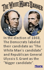 In 1868, Horatio Seymour was nominated as the Democratic presidential candidate, and Frank Blair, Jr.was nominated for vice president. The campaign slogan was ''Our Ticket, Our Motto, This Is a White Man’s Country; Let White Men Rule.'' 